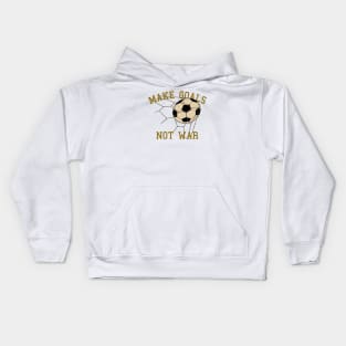 Make Goals Not War Kids Hoodie